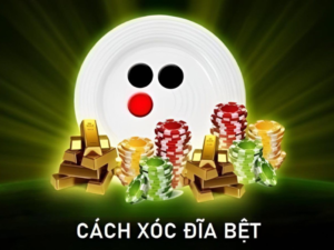 cach-xoc-dia-bet